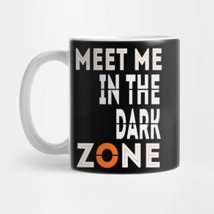 Meet Me In The Dark Zone Mug